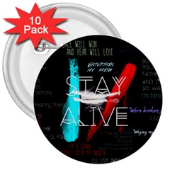 Stay Alive 3  Buttons (10 Pack) 