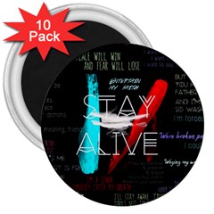 Stay Alive 3  Magnets (10 Pack)  by Bakwanart