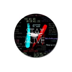 Stay Alive Magnet 3  (round)