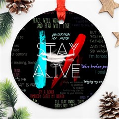 Stay Alive Round Ornament (two Sides) by Bakwanart