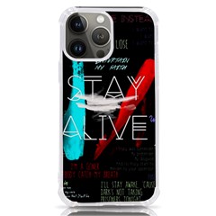 Stay Alive Iphone 13 Pro Max Tpu Uv Print Case