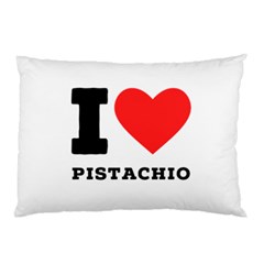 I Love Pistachio Pillow Case by ilovewhateva