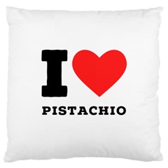 I Love Pistachio Large Cushion Case (one Side) by ilovewhateva