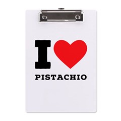 I Love Pistachio A5 Acrylic Clipboard by ilovewhateva