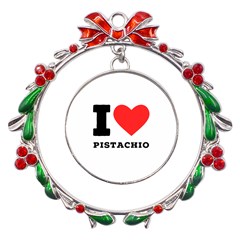 I Love Pistachio Metal X mas Wreath Ribbon Ornament