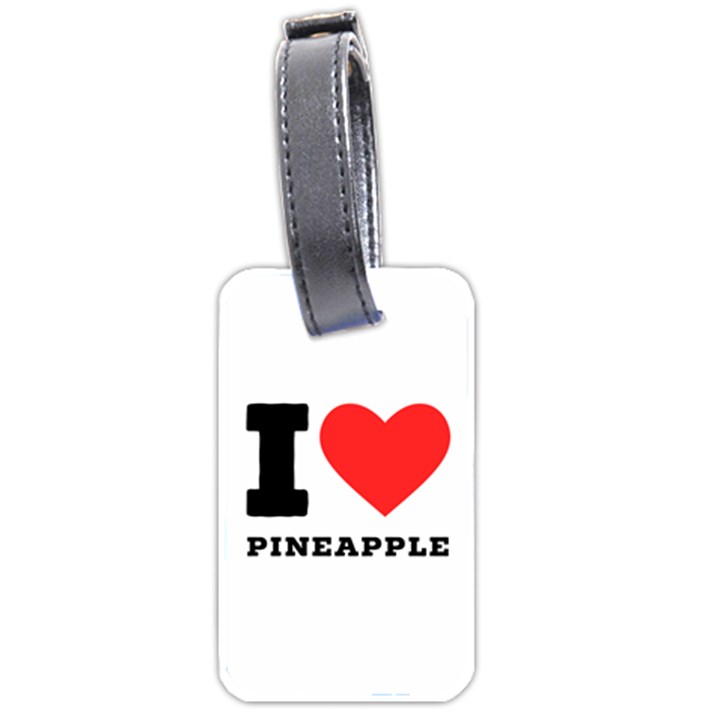 I love pineapple Luggage Tag (one side)