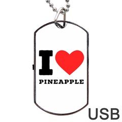 I Love Pineapple Dog Tag Usb Flash (one Side) by ilovewhateva