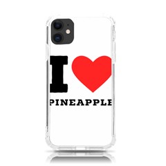 I Love Pineapple Iphone 11 Tpu Uv Print Case by ilovewhateva