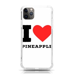 I Love Pineapple Iphone 11 Pro Max 6 5 Inch Tpu Uv Print Case by ilovewhateva