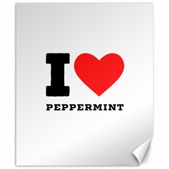 I Love Peppermint Canvas 8  X 10  by ilovewhateva