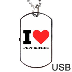 I Love Peppermint Dog Tag Usb Flash (two Sides) by ilovewhateva