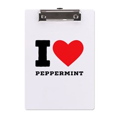 I Love Peppermint A5 Acrylic Clipboard by ilovewhateva