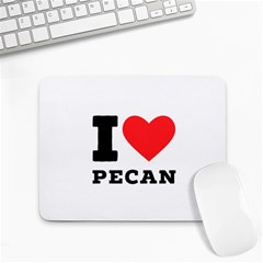 I Love Pecan Small Mousepad by ilovewhateva