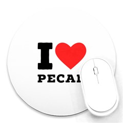 I Love Pecan Round Mousepad by ilovewhateva