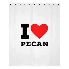 I Love Pecan Shower Curtain 60  X 72  (medium)  by ilovewhateva