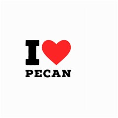 I Love Pecan Large Garden Flag (two Sides) by ilovewhateva