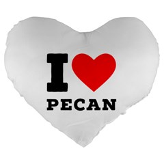 I Love Pecan Large 19  Premium Heart Shape Cushions by ilovewhateva