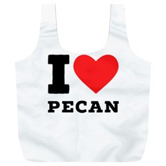 I Love Pecan Full Print Recycle Bag (xxl) by ilovewhateva