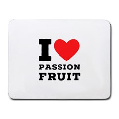 I Love Passion Fruit Small Mousepad by ilovewhateva