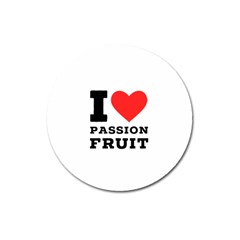 I Love Passion Fruit Magnet 3  (round) by ilovewhateva