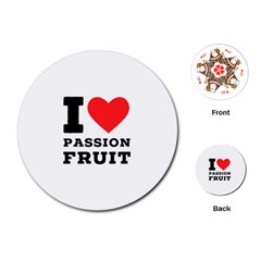 I Love Passion Fruit Playing Cards Single Design (round) by ilovewhateva