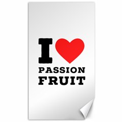 I Love Passion Fruit Canvas 40  X 72  by ilovewhateva