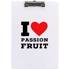 I Love Passion Fruit A4 Acrylic Clipboard by ilovewhateva