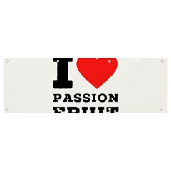 I Love Passion Fruit Banner And Sign 9  X 3  by ilovewhateva