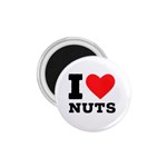 I love nuts 1.75  Magnets Front