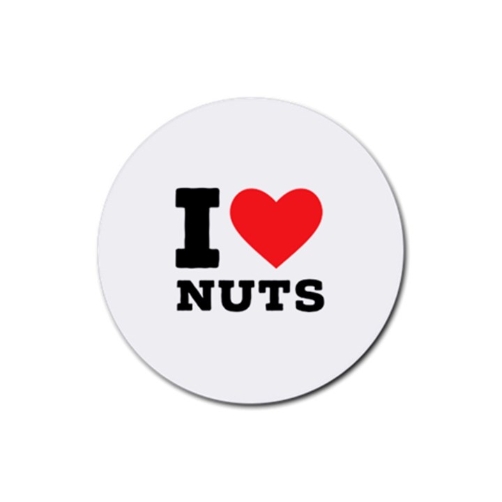 I love nuts Rubber Round Coaster (4 pack)