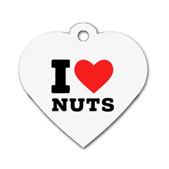 I Love Nuts Dog Tag Heart (two Sides) by ilovewhateva