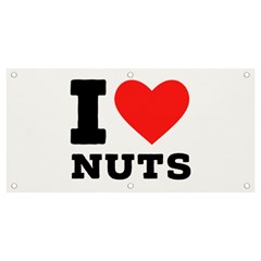 I Love Nuts Banner And Sign 4  X 2  by ilovewhateva