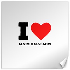 I Love Marshmallow  Canvas 12  X 12  by ilovewhateva