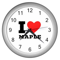 I Love Maple Wall Clock (silver) by ilovewhateva