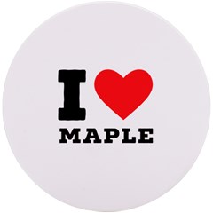 I Love Maple Uv Print Round Tile Coaster by ilovewhateva