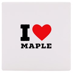 I Love Maple Uv Print Square Tile Coaster  by ilovewhateva