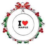 I love maple Metal X mas Wreath Ribbon Ornament Front