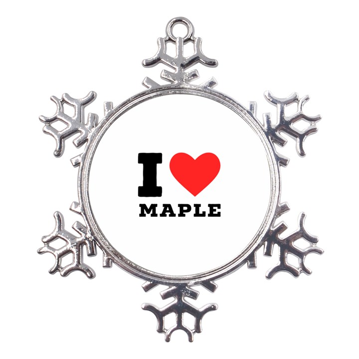 I love maple Metal Large Snowflake Ornament