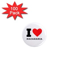 I Love Macadamia 1  Mini Magnets (100 Pack)  by ilovewhateva