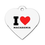 I love macadamia Dog Tag Heart (One Side) Front