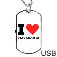 I Love Macadamia Dog Tag Usb Flash (one Side) by ilovewhateva