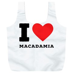 I Love Macadamia Full Print Recycle Bag (xxxl) by ilovewhateva