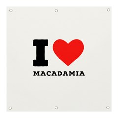 I Love Macadamia Banner And Sign 3  X 3  by ilovewhateva