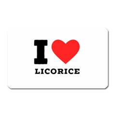 I Love Licorice Magnet (rectangular) by ilovewhateva