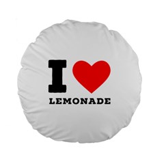 I Love Lemonade Standard 15  Premium Round Cushions by ilovewhateva