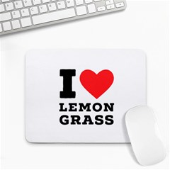 I Love Lemon Grass Small Mousepad by ilovewhateva