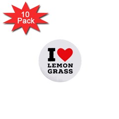 I Love Lemon Grass 1  Mini Buttons (10 Pack)  by ilovewhateva