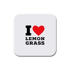 I Love Lemon Grass Rubber Square Coaster (4 Pack) by ilovewhateva