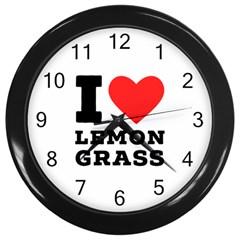 I Love Lemon Grass Wall Clock (black) by ilovewhateva