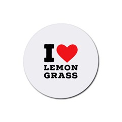 I Love Lemon Grass Rubber Coaster (round) by ilovewhateva